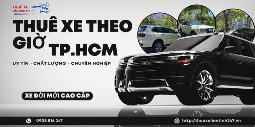 Thuê Xe Theo Giờ Có Tài Xế TP HCM Thuê Xe Theo Giờ Có Tài Xế TP HCM